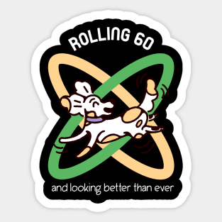 ROLLING INTO MY 60'S MAN Sticker